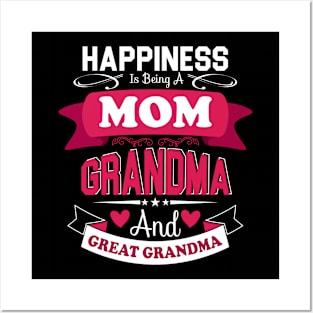 Happiness Is Being A Mom Grandma And  Great Grandma Posters and Art